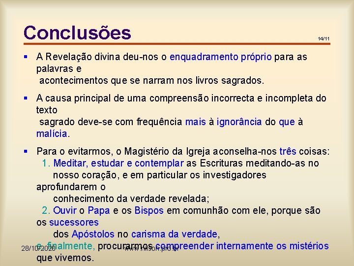 Conclusões 14/11 § A Revelação divina deu-nos o enquadramento próprio para as palavras e