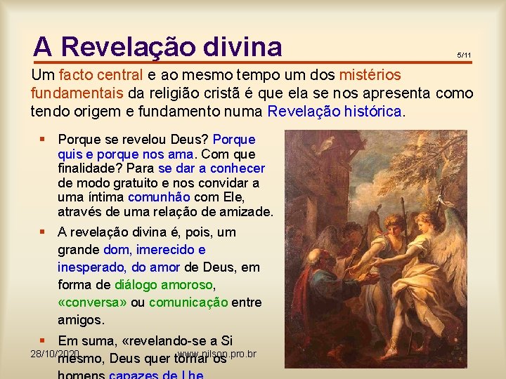 A Revelação divina 5/11 Um facto central e ao mesmo tempo um dos mistérios