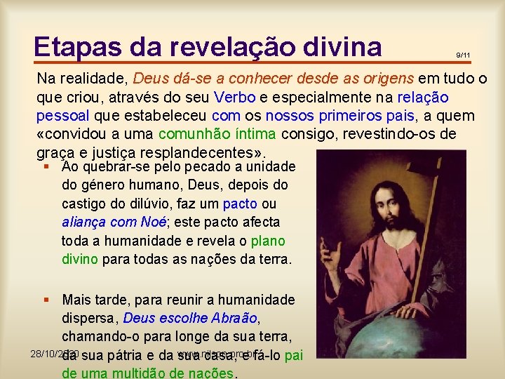 Etapas da revelação divina 9/11 Na realidade, Deus dá-se a conhecer desde as origens