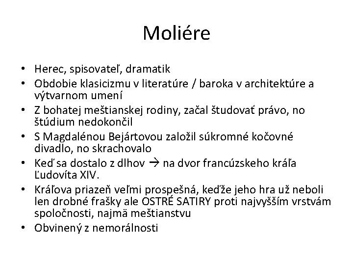 Moliére • Herec, spisovateľ, dramatik • Obdobie klasicizmu v literatúre / baroka v architektúre