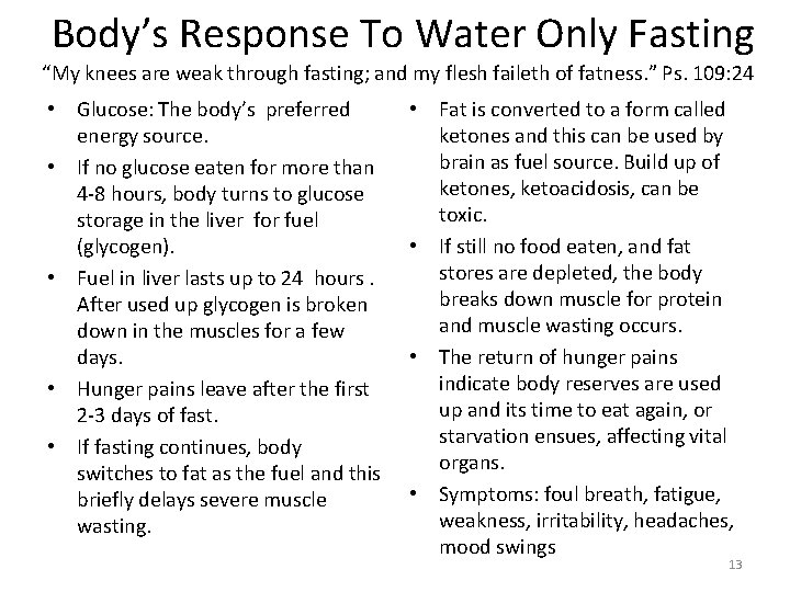  Body’s Response To Water Only Fasting “My knees are weak through fasting; and