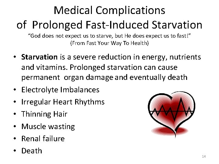Medical Complications of Prolonged Fast-Induced Starvation “God does not expect us to starve, but
