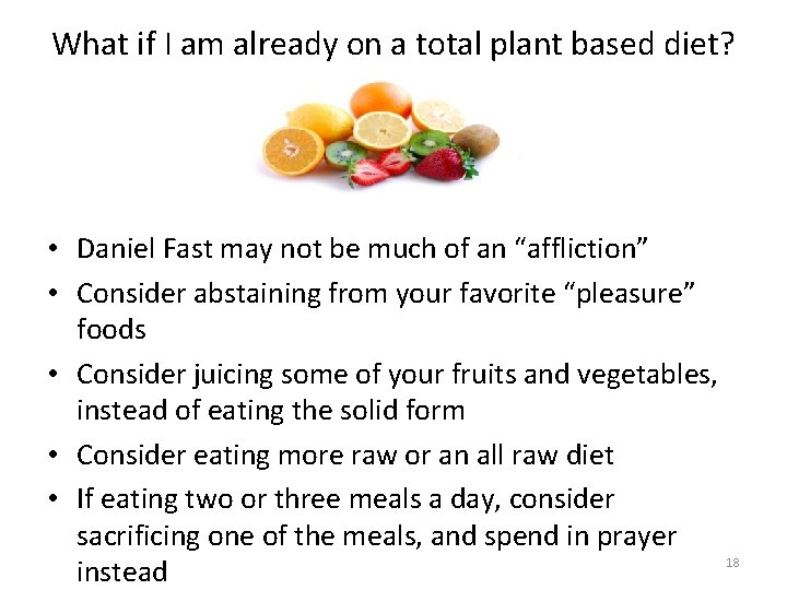 What if I am already on a total plant based diet? • Daniel Fast