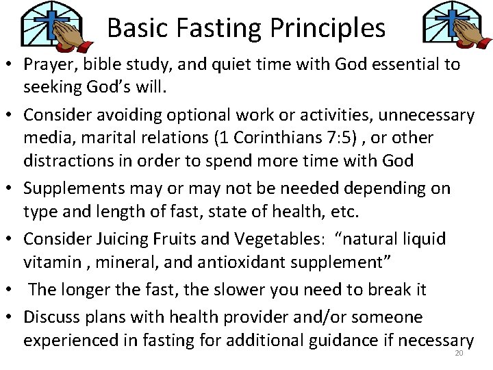 Basic Fasting Principles • Prayer, bible study, and quiet time with God essential to