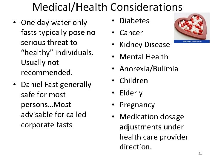 Medical/Health Considerations • One day water only fasts typically pose no serious threat to