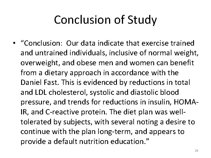 Conclusion of Study • “Conclusion: Our data indicate that exercise trained and untrained individuals,