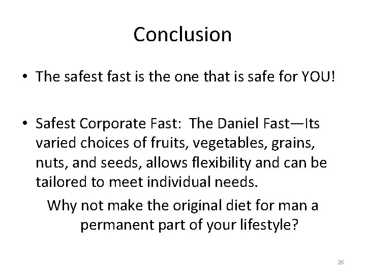 Conclusion • The safest fast is the one that is safe for YOU! •
