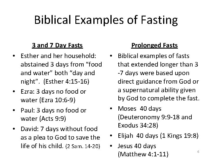 Biblical Examples of Fasting 3 and 7 Day Fasts Prolonged Fasts • Esther and