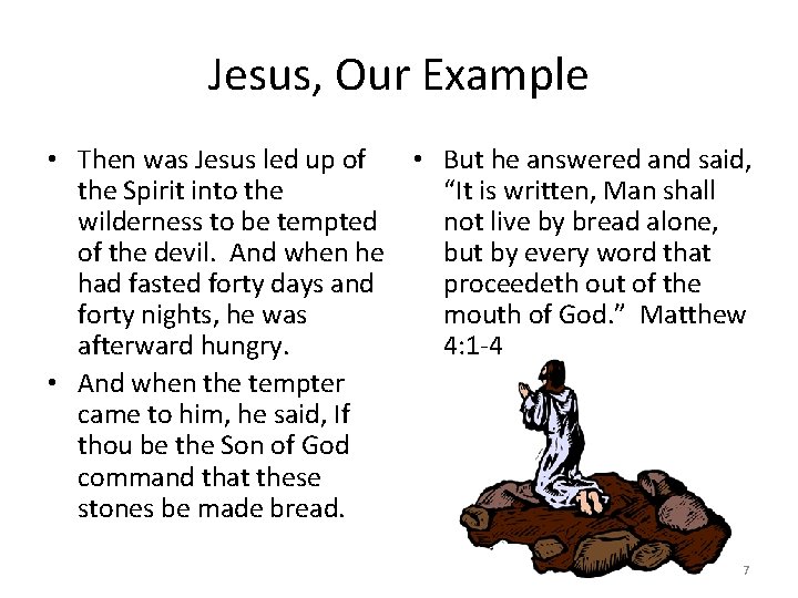 Jesus, Our Example • Then was Jesus led up of • But he answered