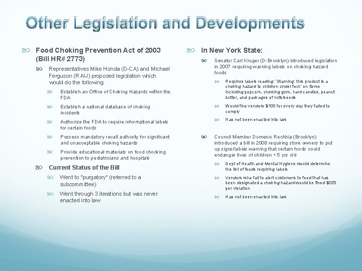 Other Legislation and Developments Food Choking Prevention Act of 2003 (Bill HR# 2773) In