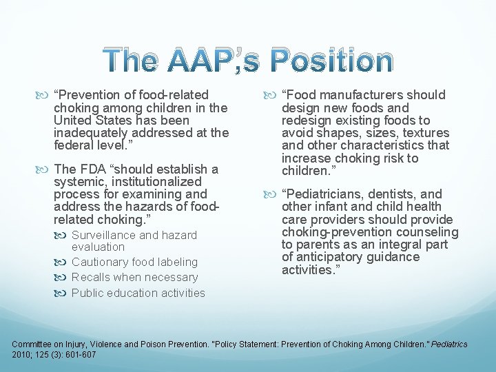 The AAP’s Position “Prevention of food-related choking among children in the United States has
