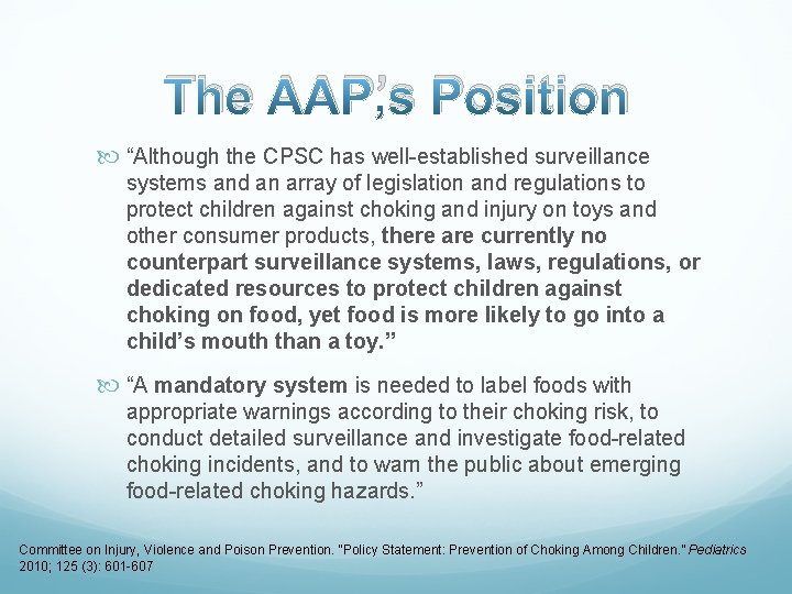 The AAP’s Position “Although the CPSC has well-established surveillance systems and an array of