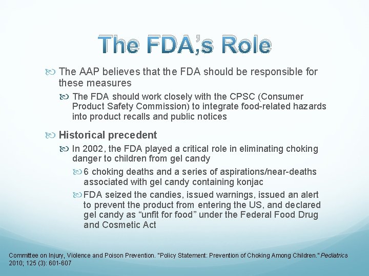 The FDA’s Role The AAP believes that the FDA should be responsible for these