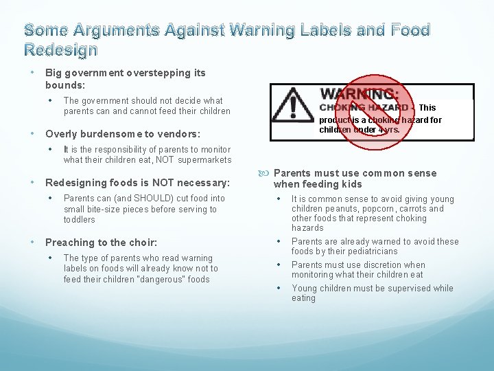 Some Arguments Against Warning Labels and Food Redesign • Big government overstepping its bounds: