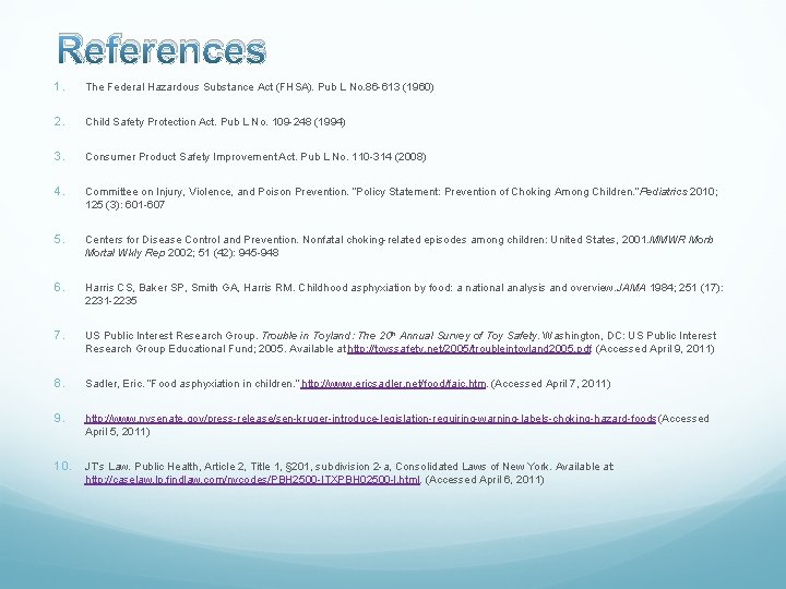 References 1. The Federal Hazardous Substance Act (FHSA). Pub L No. 86 -613 (1960)