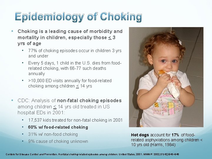 Epidemiology of Choking • Choking is a leading cause of morbidity and mortality in
