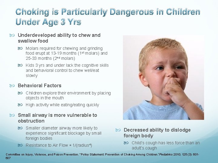 Choking is Particularly Dangerous in Children Under Age 3 Yrs Underdeveloped ability to chew