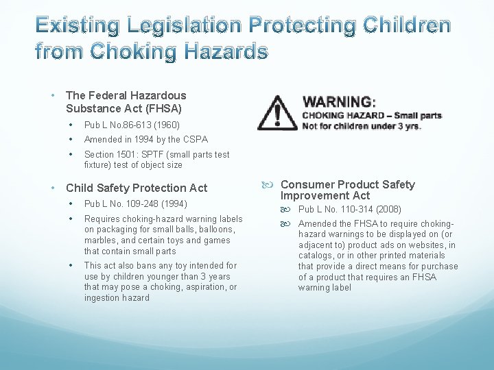 Existing Legislation Protecting Children from Choking Hazards • The Federal Hazardous Substance Act (FHSA)