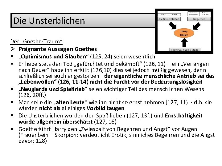 Die Unsterblichen Der „Goethe-Traum“ Ø Prägnante Aussagen Goethes § „Optimismus und Glauben“ (125, 24)