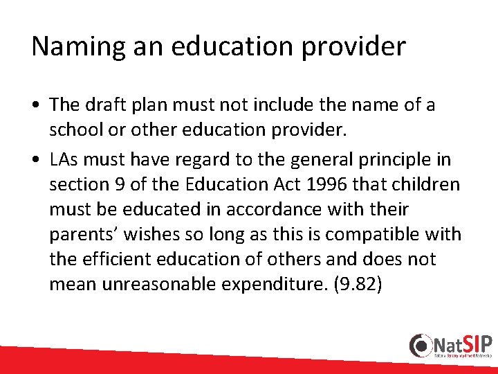 Naming an education provider • The draft plan must not include the name of