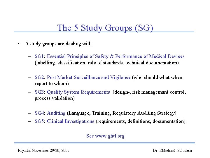 The 5 Study Groups (SG) • 5 study groups are dealing with – SG