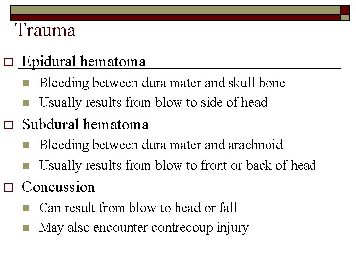 Trauma o Epidural hematoma n n o Subdural hematoma n n o Bleeding between