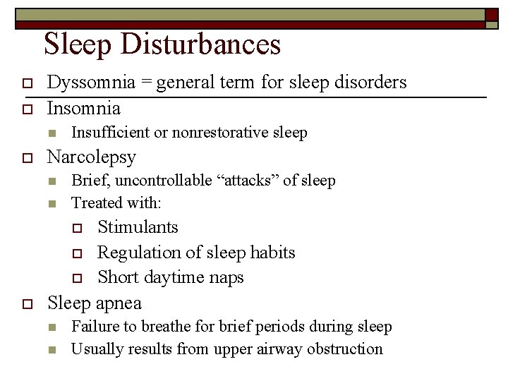 Sleep Disturbances o o Dyssomnia = general term for sleep disorders Insomnia n o