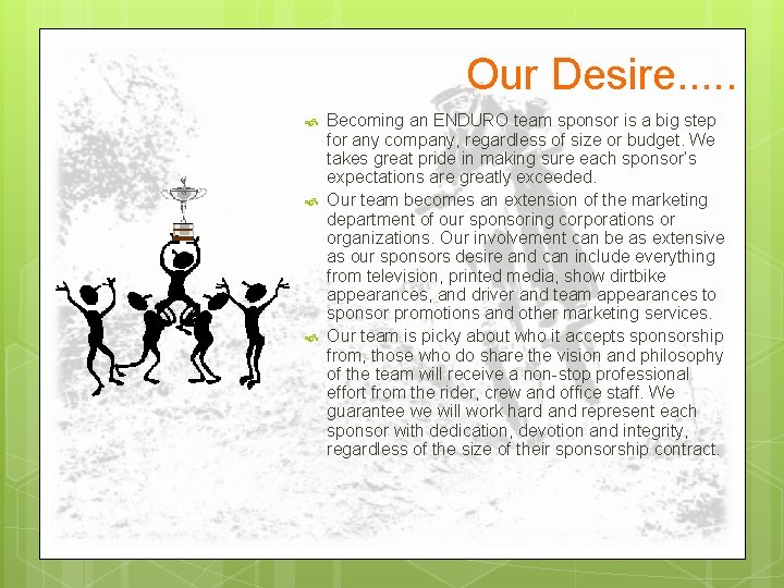 Our Desire. . . Becoming an ENDURO team sponsor is a big step for