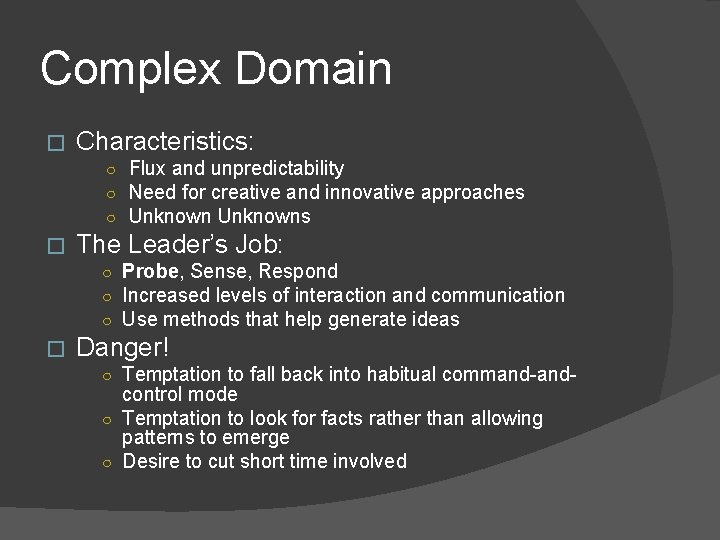 Complex Domain � Characteristics: ○ Flux and unpredictability ○ Need for creative and innovative