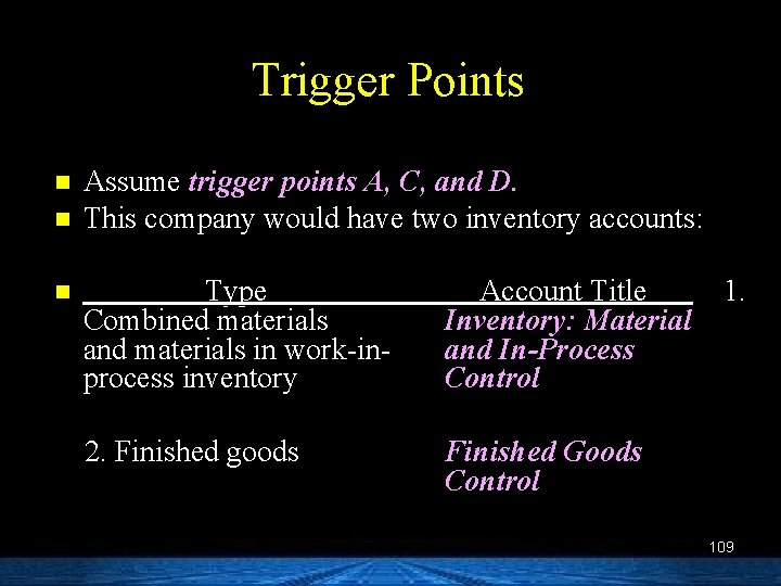 Trigger Points n n n Assume trigger points A, C, and D. This company