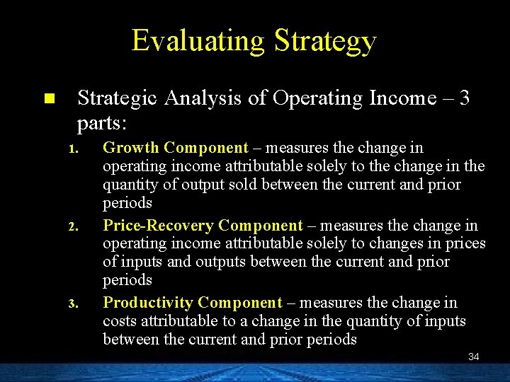 Evaluating Strategy n Strategic Analysis of Operating Income – 3 parts: 1. 2. 3.