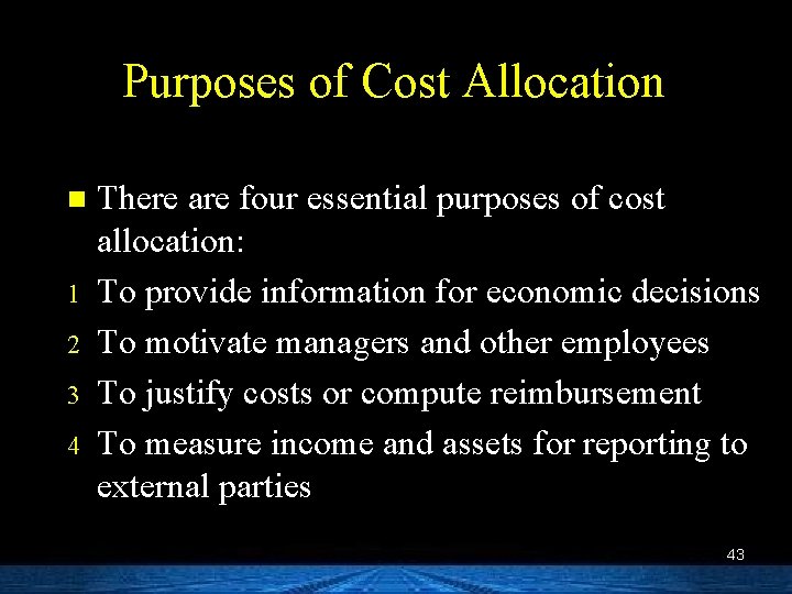 Purposes of Cost Allocation n 1 2 3 4 There are four essential purposes
