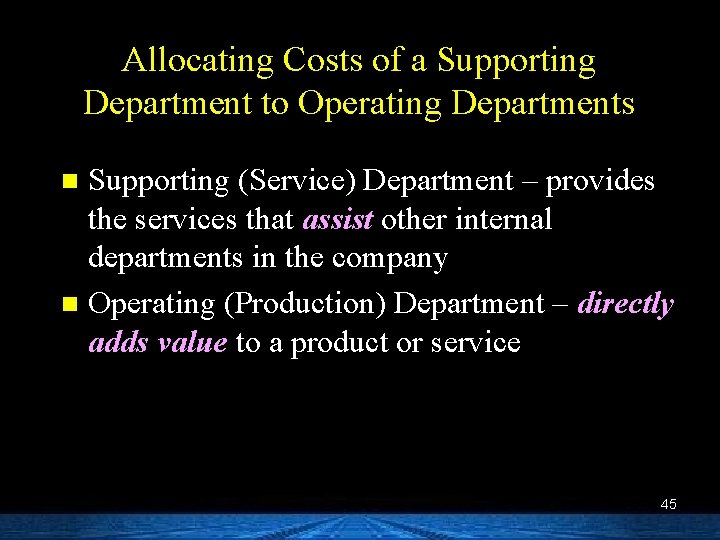 Allocating Costs of a Supporting Department to Operating Departments Supporting (Service) Department – provides