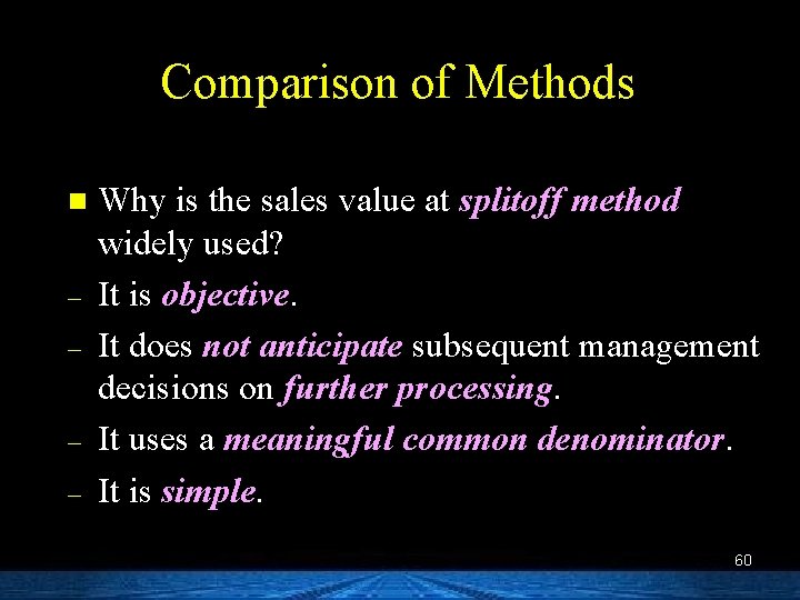 Comparison of Methods n – – Why is the sales value at splitoff method