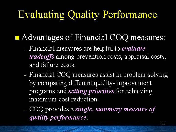 Evaluating Quality Performance n Advantages of Financial COQ measures: – Financial measures are helpful