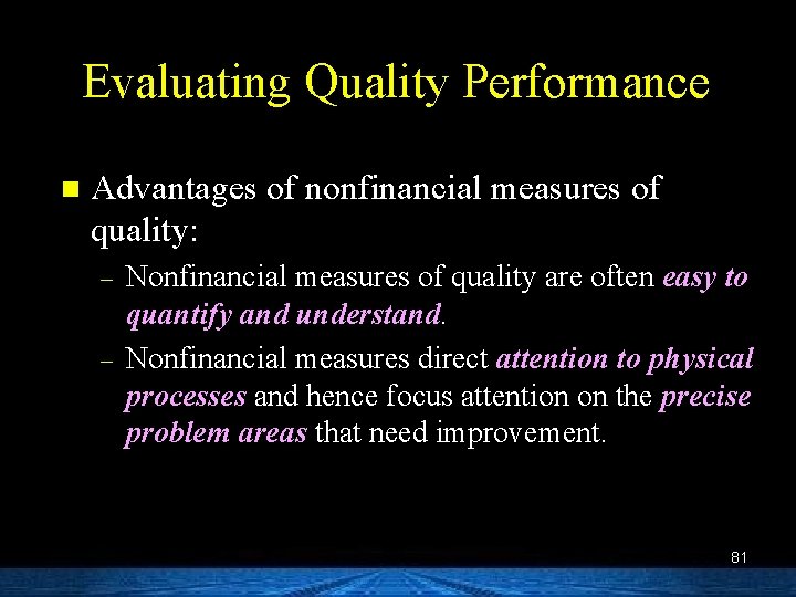 Evaluating Quality Performance n Advantages of nonfinancial measures of quality: – – Nonfinancial measures
