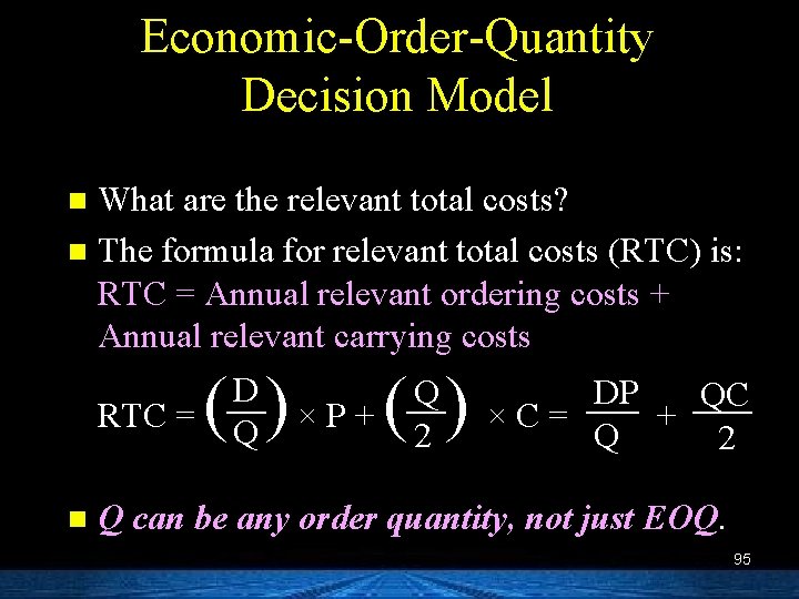 Economic-Order-Quantity Decision Model What are the relevant total costs? n The formula for relevant