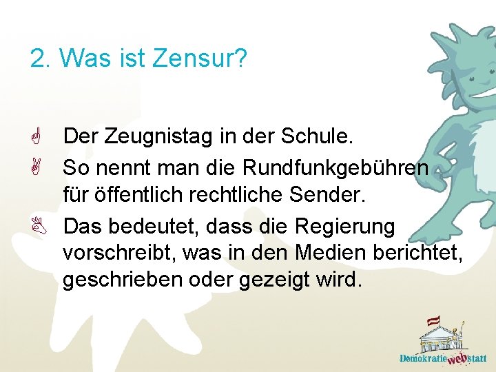 2. Was ist Zensur? G Der Zeugnistag in der Schule. A So nennt man