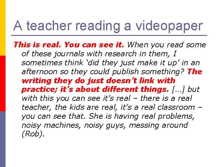 A teacher reading a videopaper This is real. You can see it. When you
