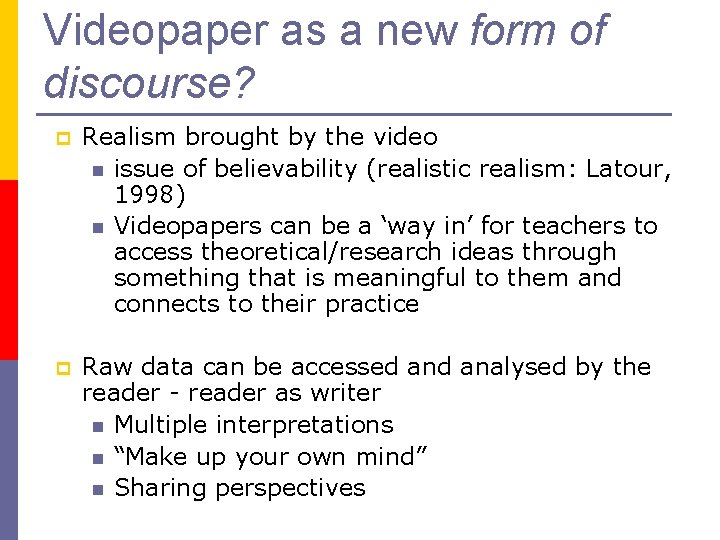 Videopaper as a new form of discourse? p Realism brought by the video n