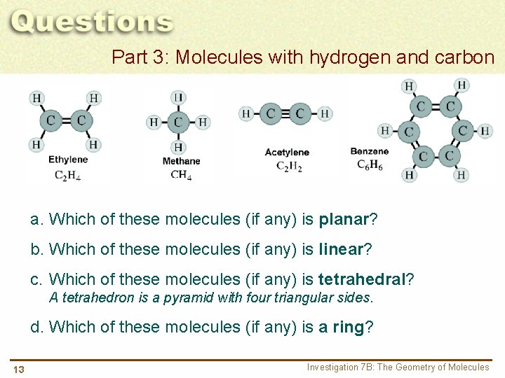 Part 3: Molecules with hydrogen and carbon a. Which of these molecules (if any)