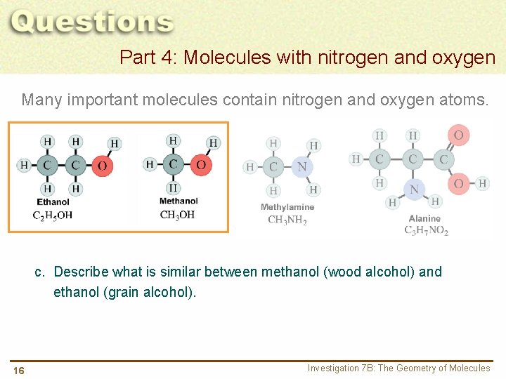 Part 4: Molecules with nitrogen and oxygen Many important molecules contain nitrogen and oxygen