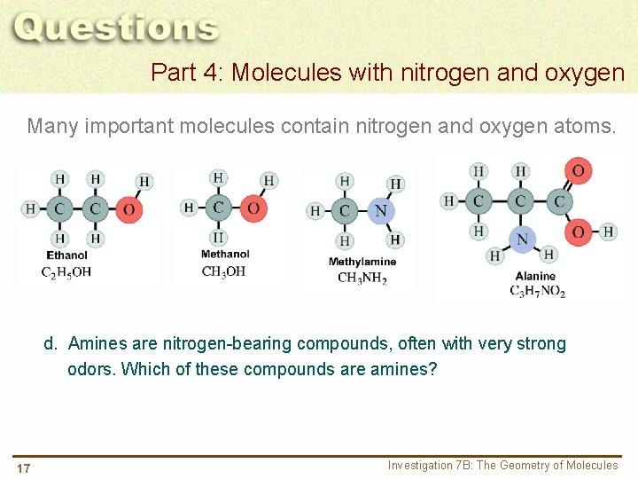 Part 4: Molecules with nitrogen and oxygen Many important molecules contain nitrogen and oxygen