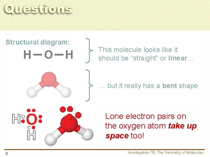 Structural diagram: H O H This molecule looks like it should be “straight” or