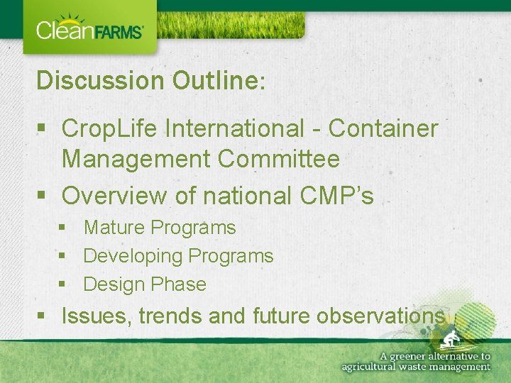 Discussion Outline: § Crop. Life International - Container Management Committee § Overview of national