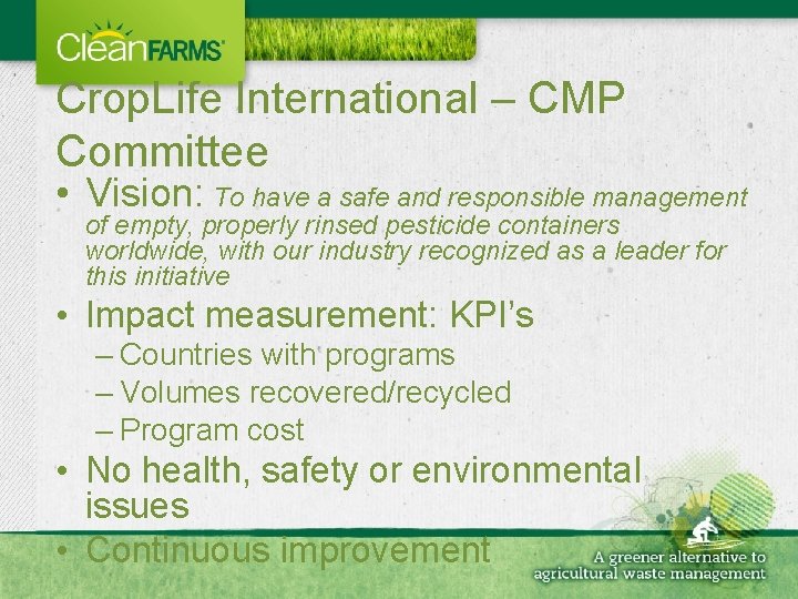 Crop. Life International – CMP Committee • Vision: To have a safe and responsible