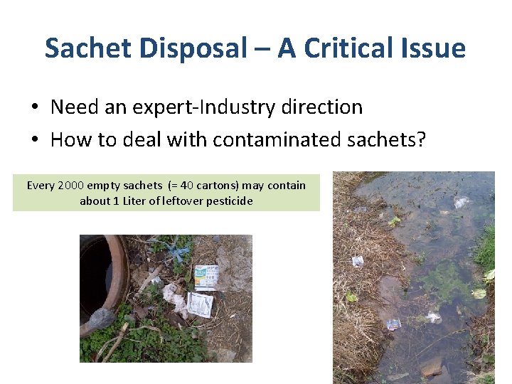 Sachet Disposal – A Critical Issue • Need an expert-Industry direction • How to