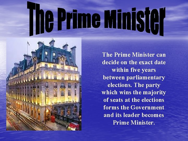 The Prime Minister can decide on the exact date within five years between parliamentary