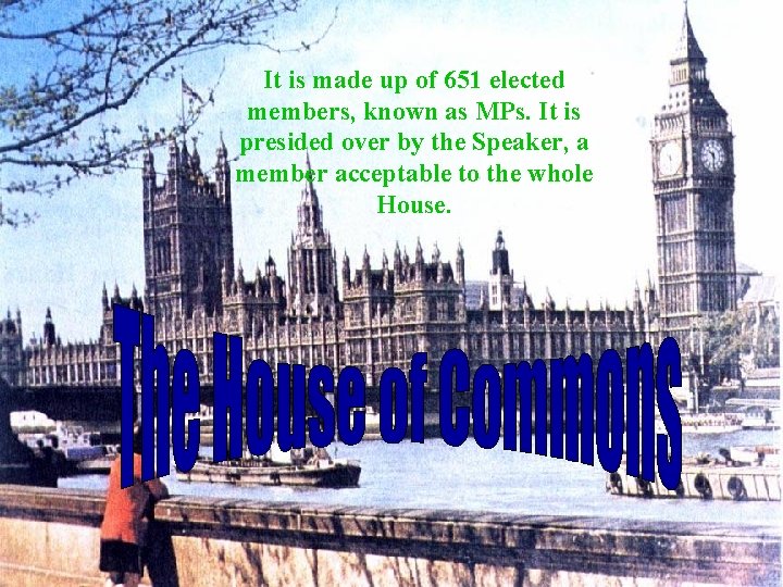 It is made up of 651 elected members, known as MPs. It is presided