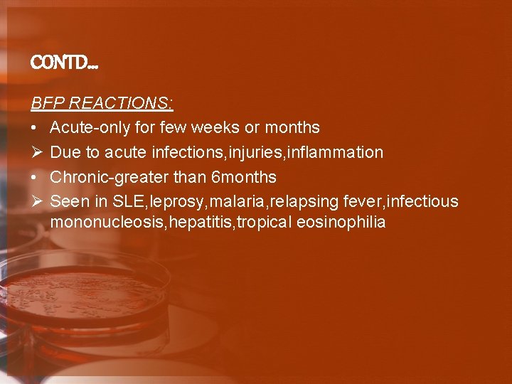 CONTD… BFP REACTIONS: • Acute-only for few weeks or months Ø Due to acute